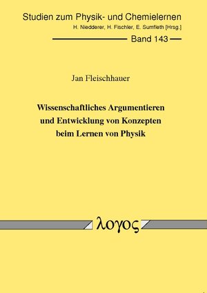 Buchcover Wissenschaftliches Argumentieren und Entwicklung von Konzepten beim Lernen von Physik | Jan Fleischhauer | EAN 9783832533250 | ISBN 3-8325-3325-7 | ISBN 978-3-8325-3325-0