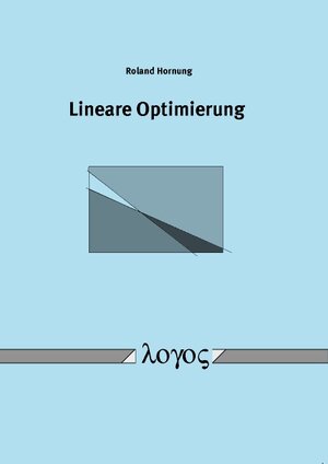 Buchcover Lineare Optimierung | Roland Hornung | EAN 9783832533397 | ISBN 3-8325-3339-7 | ISBN 978-3-8325-3339-7