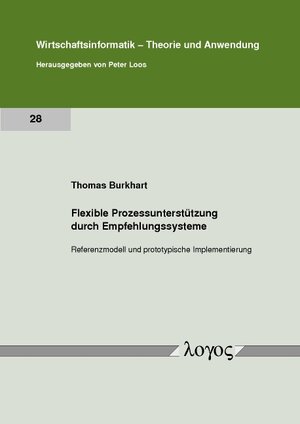 Buchcover Flexible Prozessunterstützung durch Empfehlungssysteme. Referenzmodell und prototypische Implementierung | Thomas Burkhart | EAN 9783832533632 | ISBN 3-8325-3363-X | ISBN 978-3-8325-3363-2