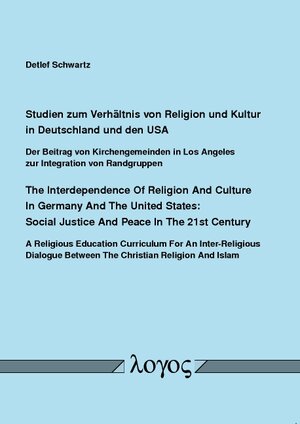 Buchcover Studien zum Verhältnis von Religion und Kultur in Deutschland und den USA. The Interdependence Of Religion And Culture In Germany And The United States: Social Justice And Peace In The 21st Century | Detlef Schwartz | EAN 9783832534424 | ISBN 3-8325-3442-3 | ISBN 978-3-8325-3442-4