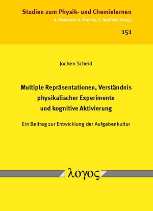 Buchcover Multiple Repräsentationen, Verständnis physikalischer Experimente und kognitive Aktivierung | Jochen Scheid | EAN 9783832534493 | ISBN 3-8325-3449-0 | ISBN 978-3-8325-3449-3