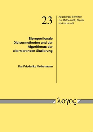 Buchcover Biproportionale Divisormethoden und der Algorithmus der alternierenden Skalierung | Kai-Friederike Oelbermann | EAN 9783832534561 | ISBN 3-8325-3456-3 | ISBN 978-3-8325-3456-1