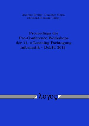 Buchcover Proceedings der Pre-Conference Workshops der 11. e-Learning Fachtagung Informatik - DeLFI 2013  | EAN 9783832534707 | ISBN 3-8325-3470-9 | ISBN 978-3-8325-3470-7