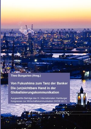 Buchcover Von Fukushima zum Tanz der Banker -- Die (un)sichtbare Hand in der Globalisierungskommunikation  | EAN 9783832535094 | ISBN 3-8325-3509-8 | ISBN 978-3-8325-3509-4