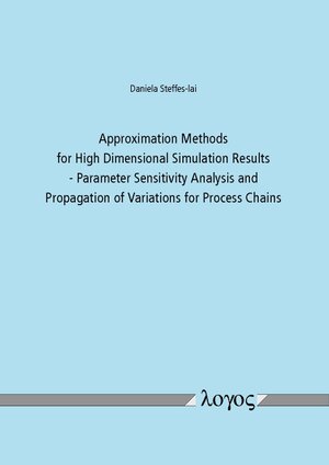 Buchcover Approximation Methods for High Dimensional Simulation Results | Daniela Steffes-lai | EAN 9783832536961 | ISBN 3-8325-3696-5 | ISBN 978-3-8325-3696-1