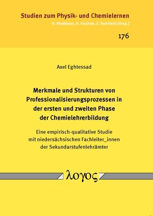 Buchcover Merkmale und Strukturen von Professionalisierungsprozessen in der ersten und zweiten Phase der Chemielehrerbildung | Axel Eghtessad | EAN 9783832538613 | ISBN 3-8325-3861-5 | ISBN 978-3-8325-3861-3