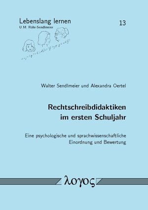 Buchcover Rechtschreibdidaktiken im ersten Schuljahr | Walter Sendlmeier | EAN 9783832540081 | ISBN 3-8325-4008-3 | ISBN 978-3-8325-4008-1