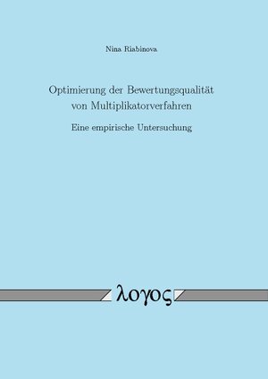 Buchcover Optimierung der Bewertungsqualität von Multiplikatorverfahren | Nina Riabinova | EAN 9783832540586 | ISBN 3-8325-4058-X | ISBN 978-3-8325-4058-6