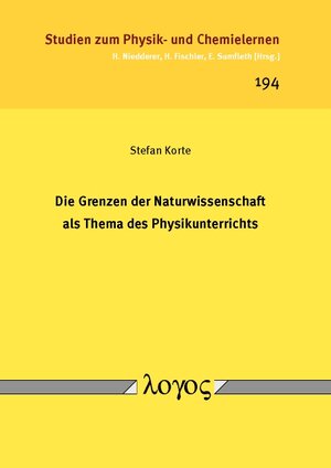 Buchcover Die Grenzen der Naturwissenschaft als Thema des Physikunterrichts | Stefan Korte | EAN 9783832541125 | ISBN 3-8325-4112-8 | ISBN 978-3-8325-4112-5