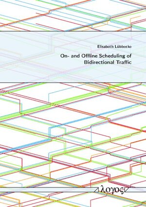 Buchcover On- and Offline Scheduling of Bidirectional Traffic | Elisabeth Lübbecke | EAN 9783832541156 | ISBN 3-8325-4115-2 | ISBN 978-3-8325-4115-6