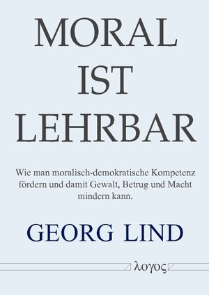 Buchcover Moral ist lehrbar! | Georg Lind | EAN 9783832541231 | ISBN 3-8325-4123-3 | ISBN 978-3-8325-4123-1