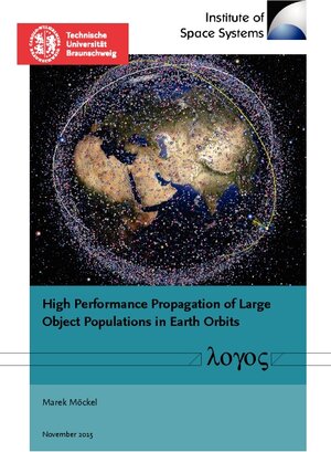 Buchcover High Performance Propagation of Large Object Populations in Earth Orbits | Marek Möckel | EAN 9783832541651 | ISBN 3-8325-4165-9 | ISBN 978-3-8325-4165-1