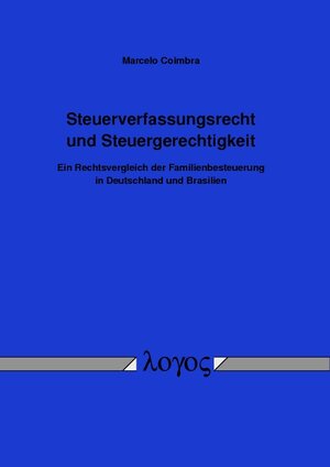 Buchcover Steuerverfassungsrecht und Steuergerechtigkeit | Marcelo Coimbra | EAN 9783832541675 | ISBN 3-8325-4167-5 | ISBN 978-3-8325-4167-5