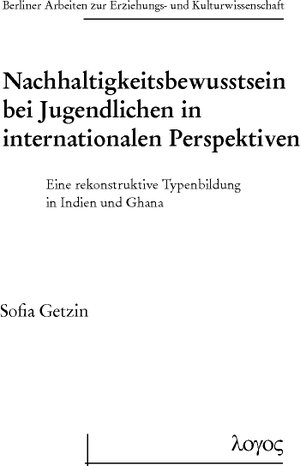 Buchcover Nachhaltigkeitsbewusstsein bei Jugendlichen in internationalen Perspektiven | Sofia Getzin | EAN 9783832541897 | ISBN 3-8325-4189-6 | ISBN 978-3-8325-4189-7