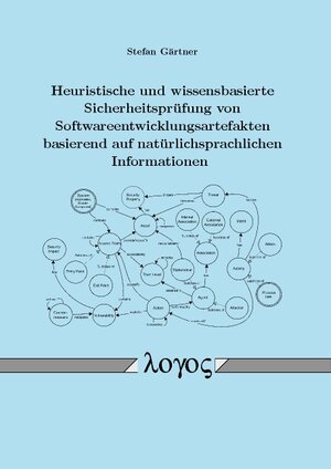 Buchcover Heuristische und wissensbasierte Sicherheitsprüfung von Softwareentwicklungsartefakten basierend auf natürlichsprachlichen Informationen | Stefan Gärtner | EAN 9783832542382 | ISBN 3-8325-4238-8 | ISBN 978-3-8325-4238-2