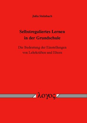 Buchcover Selbstreguliertes Lernen in der Grundschule | Julia Steinbach | EAN 9783832542542 | ISBN 3-8325-4254-X | ISBN 978-3-8325-4254-2