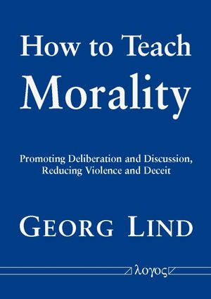 Buchcover How to Teach Morality | Georg Lind | EAN 9783832542825 | ISBN 3-8325-4282-5 | ISBN 978-3-8325-4282-5