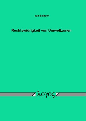 Buchcover Rechtswidrigkeit von Umweltzonen | Jan Balbach | EAN 9783832542863 | ISBN 3-8325-4286-8 | ISBN 978-3-8325-4286-3