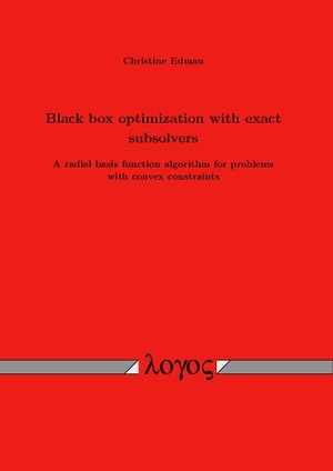 Buchcover Black box optimization with exact subsolvers | Christine Edman | EAN 9783832543297 | ISBN 3-8325-4329-5 | ISBN 978-3-8325-4329-7