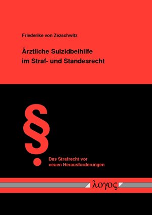 Buchcover Ärztliche Suizidbeihilfe im Straf- und Standesrecht | Friederike von Zezschwitz | EAN 9783832543334 | ISBN 3-8325-4333-3 | ISBN 978-3-8325-4333-4