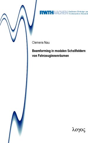 Buchcover Beamforming in modalen Schallfeldern von Fahrzeuginnenräumen | Clemens Nau | EAN 9783832543709 | ISBN 3-8325-4370-8 | ISBN 978-3-8325-4370-9