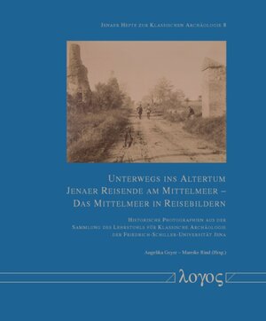 Buchcover Unterwegs ins Altertum. Jenaer Reisende am Mittelmeer -- Das Mittelmeer in Reisebildern  | EAN 9783832543860 | ISBN 3-8325-4386-4 | ISBN 978-3-8325-4386-0