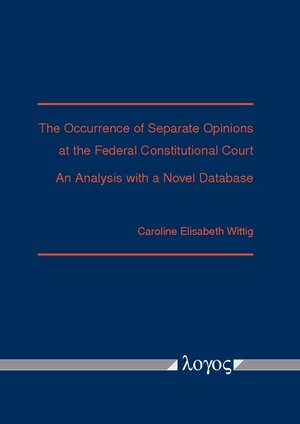 Buchcover The Occurrence of Separate Opinions at the Federal Constitutional Court | Caroline Wittig | EAN 9783832544119 | ISBN 3-8325-4411-9 | ISBN 978-3-8325-4411-9
