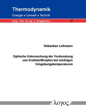 Buchcover Optische Untersuchung der Verdunstung von Kraftstofftropfen bei niedrigen Umgebungstemperaturen | Sebastian Lehmann | EAN 9783832544331 | ISBN 3-8325-4433-X | ISBN 978-3-8325-4433-1