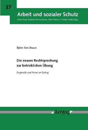 Buchcover Die neuere Rechtsprechung zur betrieblichen Übung | Björn Ken Braun | EAN 9783832544454 | ISBN 3-8325-4445-3 | ISBN 978-3-8325-4445-4