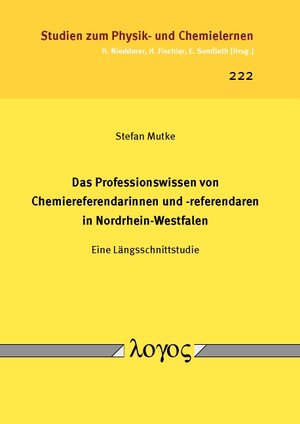 Buchcover Das Professionswissen von Chemiereferendarinnen und -referendaren in Nordrhein-Westfalen | Stefan Mutke | EAN 9783832544584 | ISBN 3-8325-4458-5 | ISBN 978-3-8325-4458-4