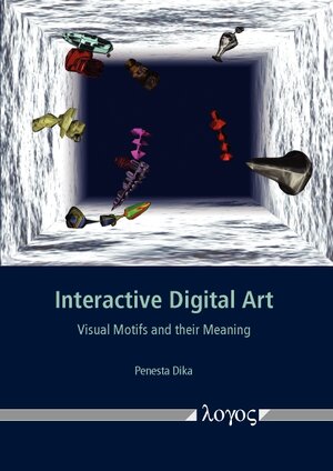 Buchcover Interactive Digital Art | Penesta Dika | EAN 9783832544638 | ISBN 3-8325-4463-1 | ISBN 978-3-8325-4463-8