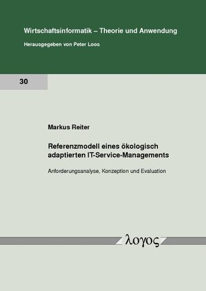Buchcover Referenzmodell eines ökologisch adaptierten IT-Service-Managements | Markus Reiter | EAN 9783832544911 | ISBN 3-8325-4491-7 | ISBN 978-3-8325-4491-1