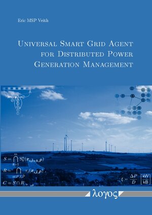 Buchcover Universal Smart Grid Agent for Distributed Power Generation Management | Eric MSP Veith | EAN 9783832545123 | ISBN 3-8325-4512-3 | ISBN 978-3-8325-4512-3