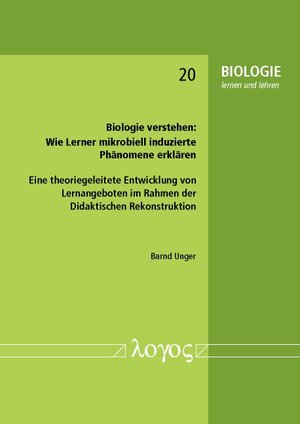 Buchcover Biologie verstehen: Wie Lerner mikrobiell induzierte Phänomene erklären | Barnd Unger | EAN 9783832545154 | ISBN 3-8325-4515-8 | ISBN 978-3-8325-4515-4