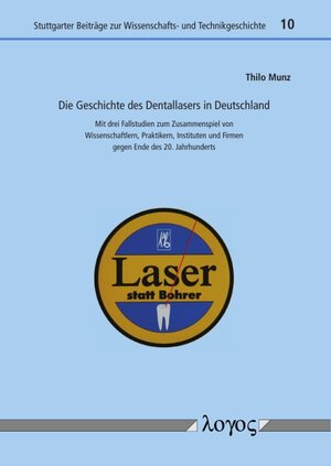 Buchcover Die Geschichte des Dentallasers in Deutschland | Thilo Munz | EAN 9783832545970 | ISBN 3-8325-4597-2 | ISBN 978-3-8325-4597-0