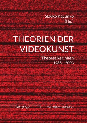 Buchcover Theorien der Videokunst | EAN 9783832546052 | ISBN 3-8325-4605-7 | ISBN 978-3-8325-4605-2