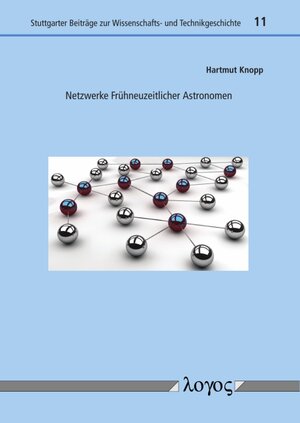 Buchcover Netzwerke Frühneuzeitlicher Astronomen | Hartmut Knopp | EAN 9783832546700 | ISBN 3-8325-4670-7 | ISBN 978-3-8325-4670-0