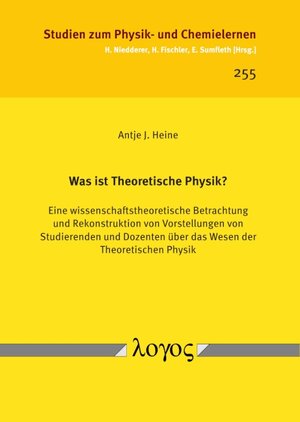 Buchcover Was ist Theoretische Physik? | Antje J. Heine | EAN 9783832546915 | ISBN 3-8325-4691-X | ISBN 978-3-8325-4691-5