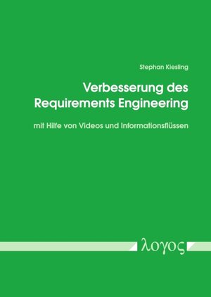 Buchcover Verbesserung des Requirements Engineering mit Hilfe von Videos und Informationsflüssen | Stephan Kiesling | EAN 9783832546922 | ISBN 3-8325-4692-8 | ISBN 978-3-8325-4692-2