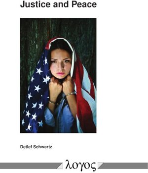 Buchcover Justice and Peace | Detlef Schwartz | EAN 9783832547394 | ISBN 3-8325-4739-8 | ISBN 978-3-8325-4739-4