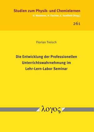 Buchcover Die Entwicklung der Professionellen Unterrichtswahrnehmung im Lehr-Lern-Labor Seminar | Florian Treisch | EAN 9783832547417 | ISBN 3-8325-4741-X | ISBN 978-3-8325-4741-7