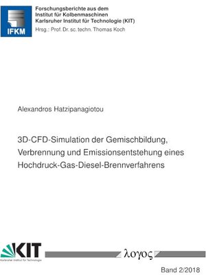 Buchcover 3D-CFD-Simulation der Gemischbildung, Verbrennung und Emissionsentstehung eines Hochdruck-Gas-Diesel-Brennverfahrens | Alexandros Hatzipanagiotou | EAN 9783832547608 | ISBN 3-8325-4760-6 | ISBN 978-3-8325-4760-8