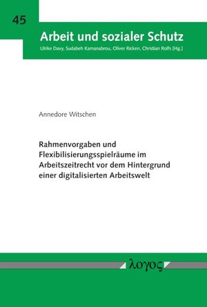 Buchcover Rahmenvorgaben und Flexibilisierungsspielräume im Arbeitszeitrecht vor dem Hintergrund einer digitalisierten Arbeitswelt | Annedore Witschen | EAN 9783832548223 | ISBN 3-8325-4822-X | ISBN 978-3-8325-4822-3