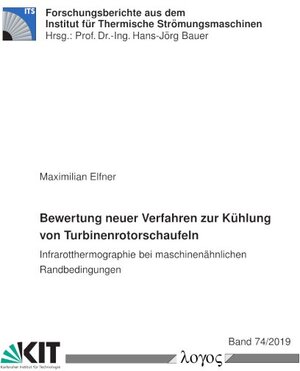 Buchcover Bewertung neuer Verfahren zur Kühlung von Turbinenrotorschaufeln | Maximilian Elfner | EAN 9783832548384 | ISBN 3-8325-4838-6 | ISBN 978-3-8325-4838-4