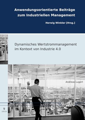 Buchcover Dynamisches Wertstrommanagement im Kontext von Industrie 4.0 | Andreas Lugert | EAN 9783832548490 | ISBN 3-8325-4849-1 | ISBN 978-3-8325-4849-0