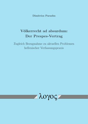 Buchcover Völkerrecht ad absurdum: Der Prespes-Vertrag | Dimitrios Parashu | EAN 9783832548711 | ISBN 3-8325-4871-8 | ISBN 978-3-8325-4871-1