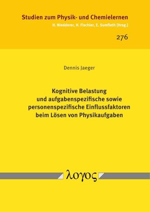 Buchcover Kognitive Belastung und aufgabenspezifische sowie personenspezifische Einflussfaktoren beim Lösen von Physikaufgaben | Dennis Jaeger | EAN 9783832549282 | ISBN 3-8325-4928-5 | ISBN 978-3-8325-4928-2