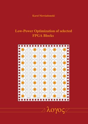 Buchcover Low-Power Optimization of selected FPGA Blocks | Karol Niewiadomski | EAN 9783832549473 | ISBN 3-8325-4947-1 | ISBN 978-3-8325-4947-3