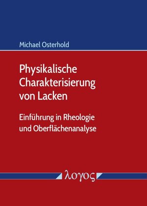 Buchcover Physikalische Charakterisierung von Lacken | Michael Osterhold | EAN 9783832549572 | ISBN 3-8325-4957-9 | ISBN 978-3-8325-4957-2