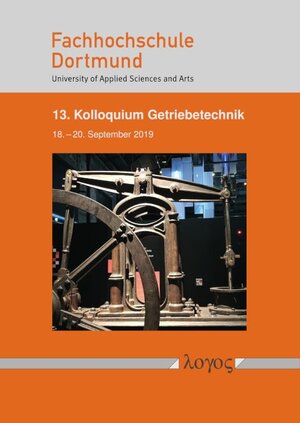 Buchcover Tagungsband 13. Kolloquium Getriebetechnik, Fachhochschule Dortmund, 18. - 20. September 2019  | EAN 9783832549794 | ISBN 3-8325-4979-X | ISBN 978-3-8325-4979-4